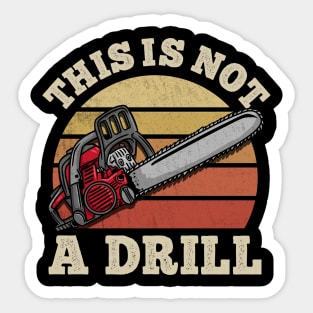 This Is Not A Drill - Handyman Chainsaw Sticker